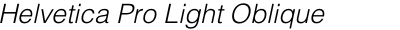 Helvetica Pro Light Oblique
